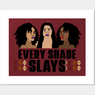 Every Shade Slays Black Girl Magic Melanin Queen Gift Posters and Art